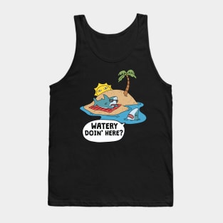 Watery Doin' Here Pun Tank Top